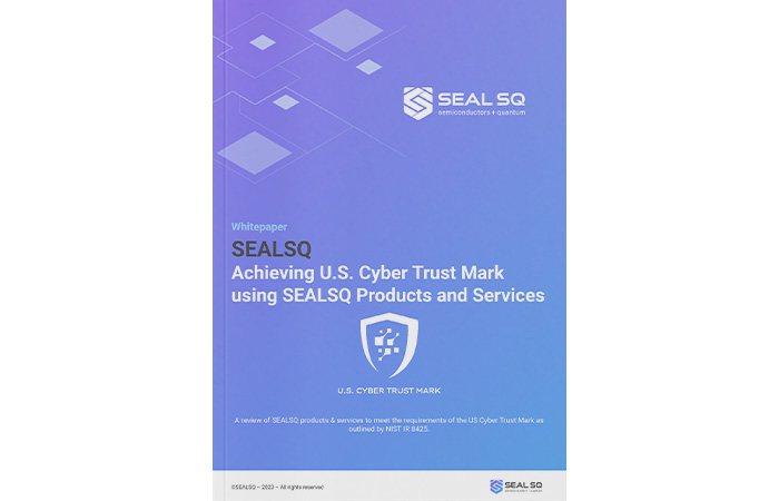 Achieving US Cyber Trust Mark With SEALSQ